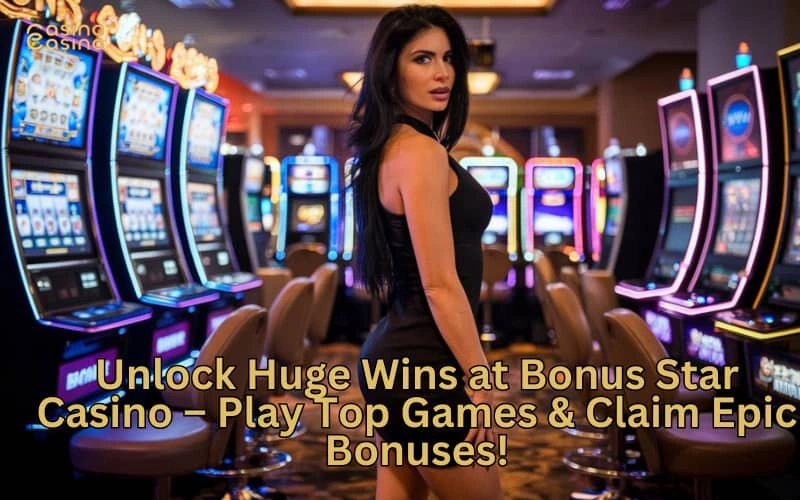 bonus star casino